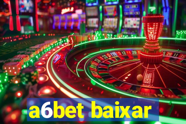 a6bet baixar